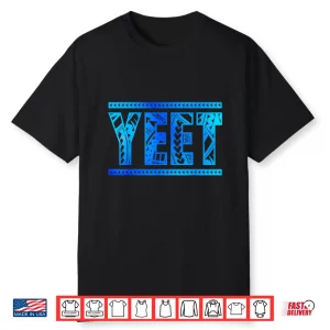 Yeet Yeet Apparel Saying Shirt