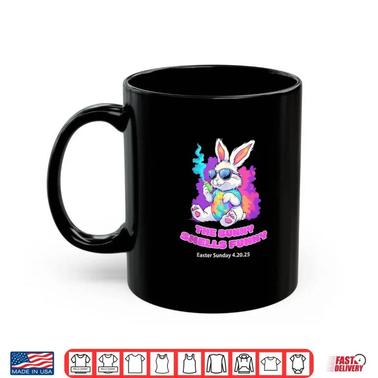Mug The Bunny Smells Funny Easter Sunday 4 20 25 Shirt 1