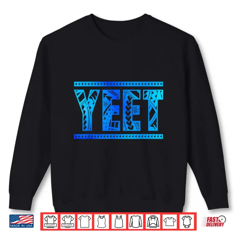 Sweatshirt Yeet Yeet Apparel Saying Shirt 1