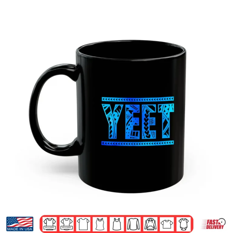 Mug Yeet Yeet Apparel Saying Shirt 1