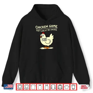 Hoodie Chicken Game Dont Look At Chicken Shirt