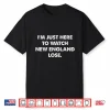 Retro I’M Just Here To Watch New England Lose Funny Tee Shirt