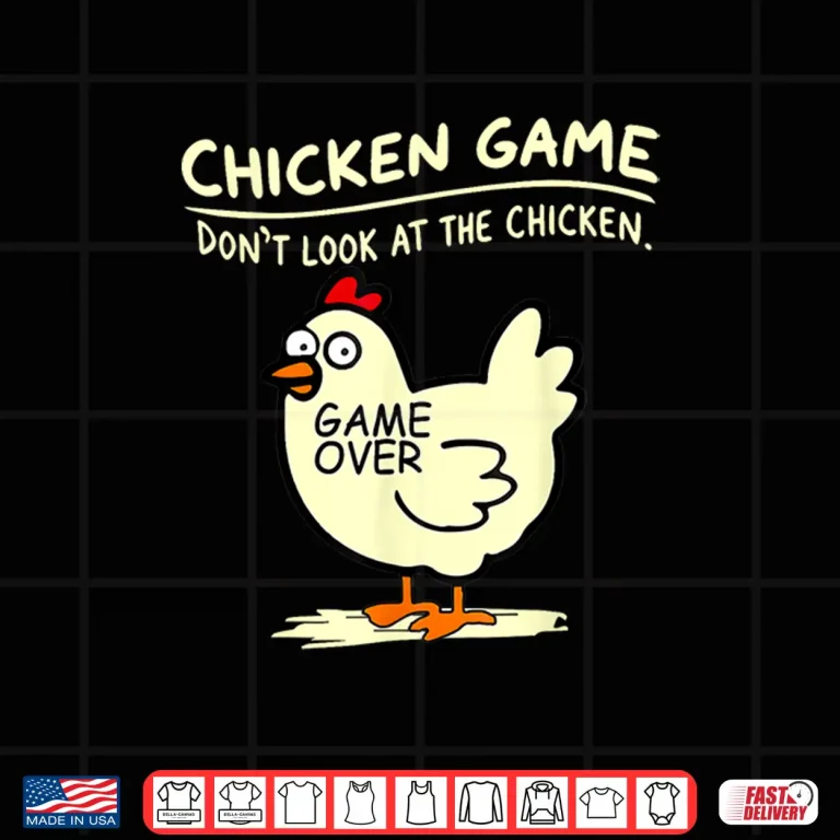 Design Chicken Game Dont Look At Chicken Shirt