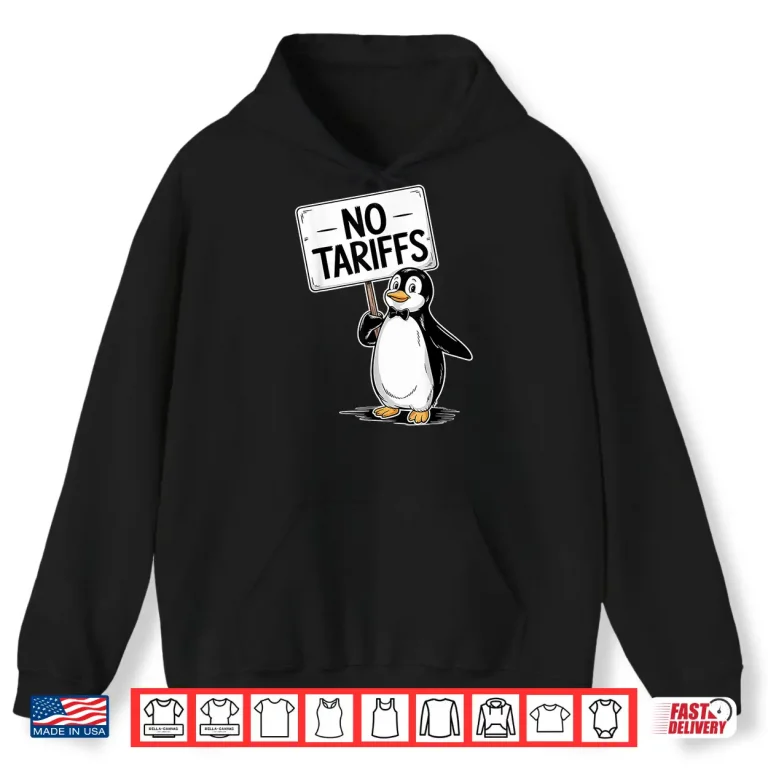 Hoodie Funny Penguins NO TARIFFS Taxes Shirt
