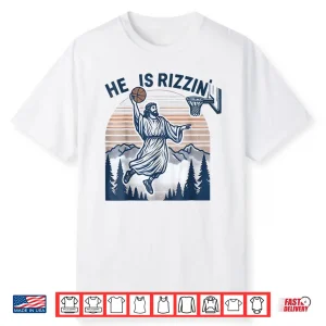 He Is Rizzin Easter Funny Basketball Christian Religious Shirt