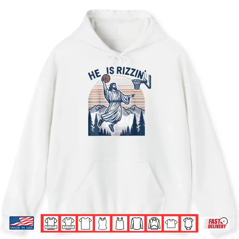 Hoodie He Is Rizzin Easter Funny Basketball Christian Religious Shirt