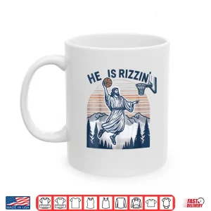 Mug He Is Rizzin Easter Funny Basketball Christian Religious Shirt
