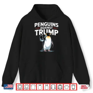 Hoodie Penguin Flippers Up Resist Funny Penguins Against Trump Shirt