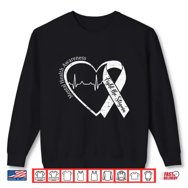 Sweatshirt Mental Health Awareness Fight the Stigma Heart Green Ribbon Shirt