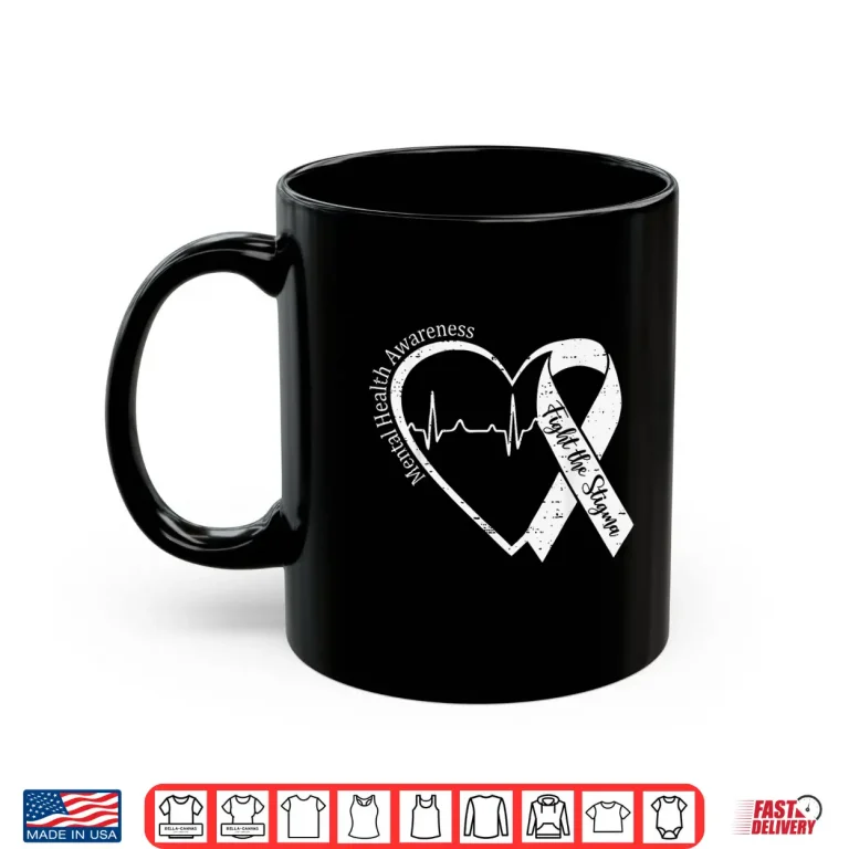 Mug Mental Health Awareness Fight the Stigma Heart Green Ribbon Shirt