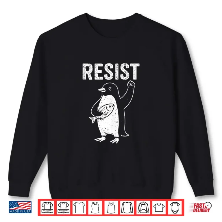 Sweatshirt Penguins Against Tariffs Resist Penguin Activism Shirt