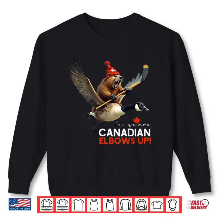 Sweatshirt Retro We Are Canadian Elbows Up Angry Beaver Flying Goose Shirt