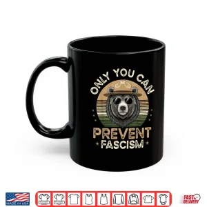 Mug Retro Vintage Graphic Bear Only You Can Prevent Fascism Shirt
