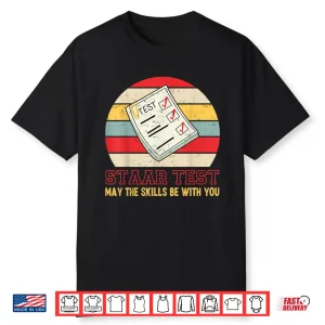 Staar Test May The Skills Be With You Retro Teacher Test Day Shirt