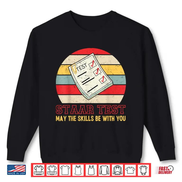 Sweatshirt STAAR Test May The Skills Be With You Retro Teacher Test Day Shirt