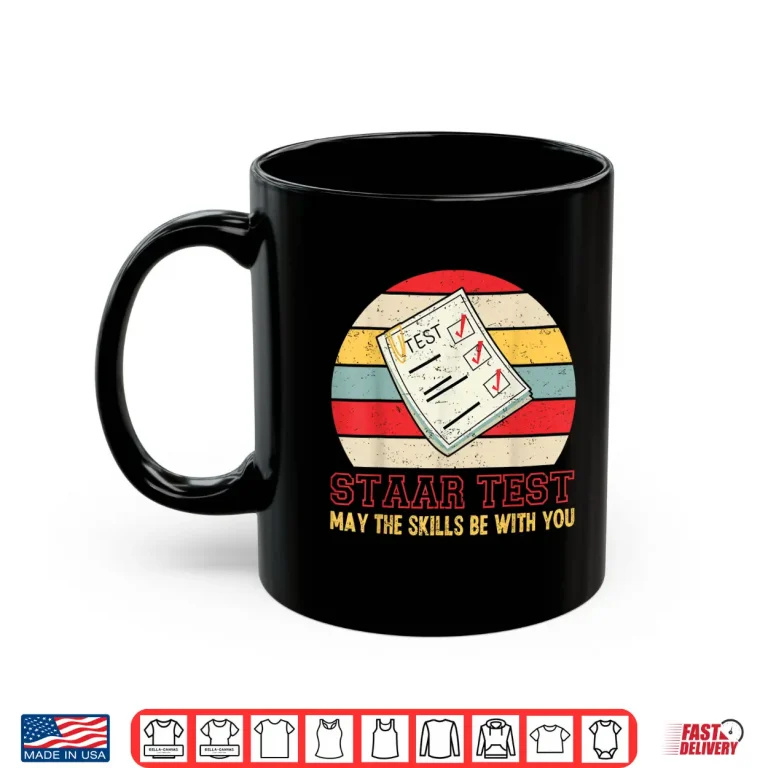 Mug STAAR Test May The Skills Be With You Retro Teacher Test Day Shirt