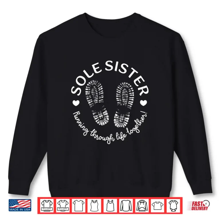 Sweatshirt Sole Sisters Running Through Life Together Running Runner Shirt