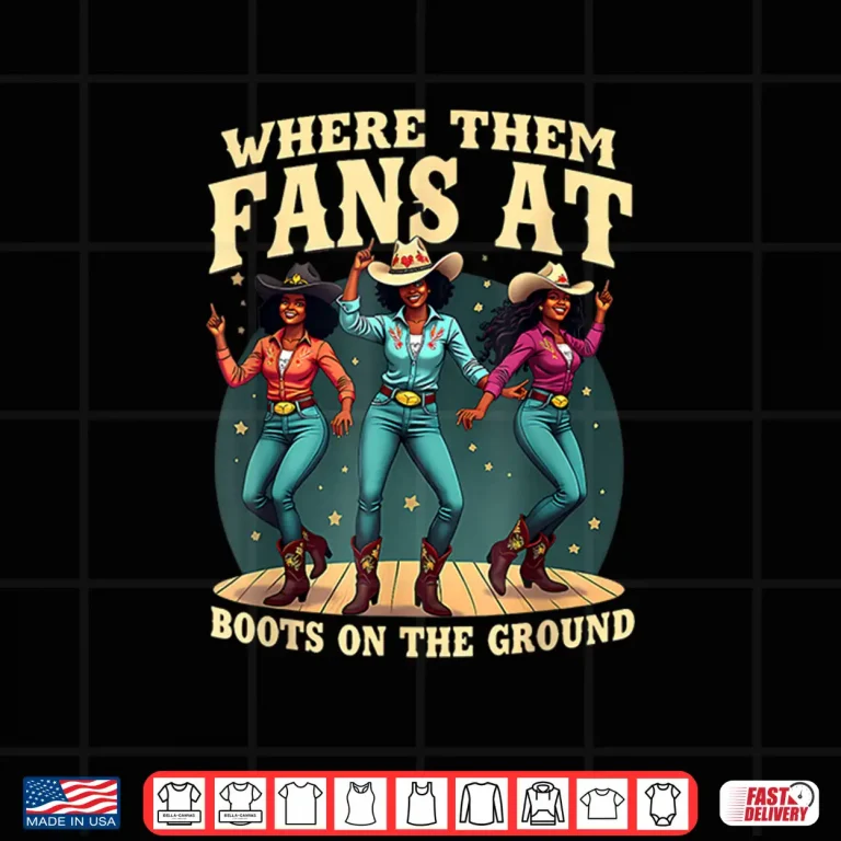 Design Where them fans at boots on the ground Shirt
