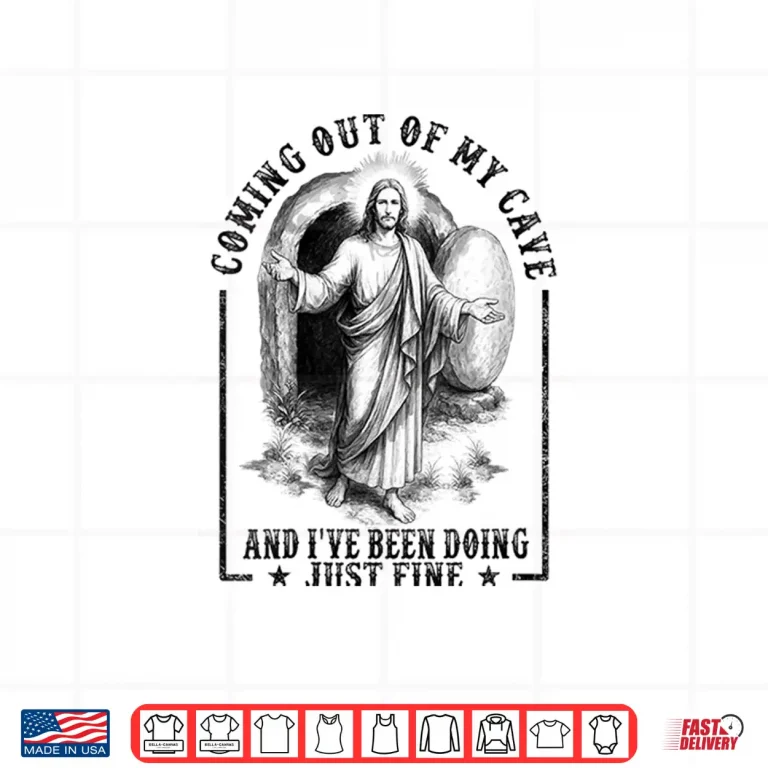 Design Womens Coming Out Of My Cave and Ive Been Doing Just Fine Shirt
