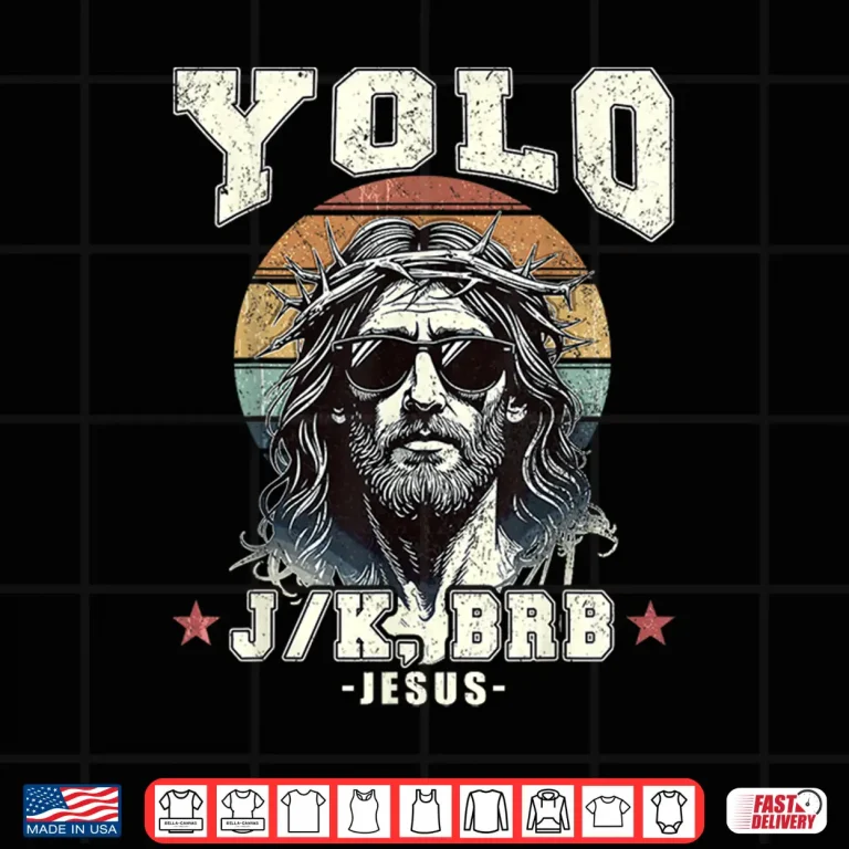 Design Yolo LOL JK BRB Jesus Christian Shirt