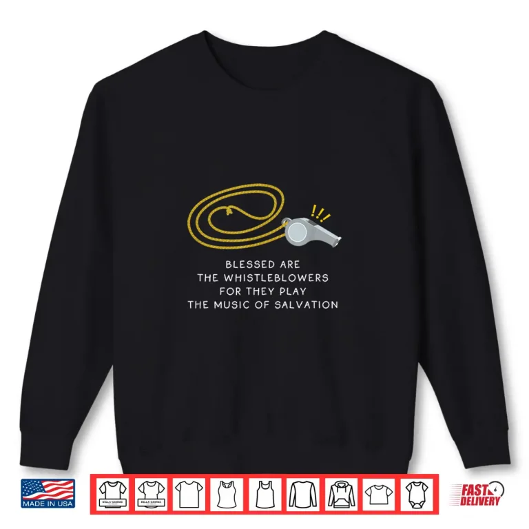 Sweatshirt Blessed Are The Whistleblowers Shirt 1