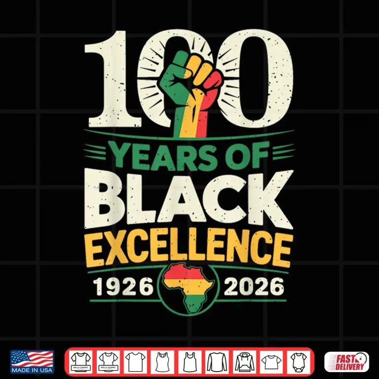 Design 100 Years Of Black Excellence Centennial Black History Month Shirt