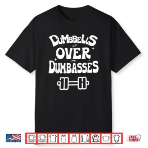 Dumbbells Over Dumbasses Retro Gym Fitness Motivation Gift Shirt