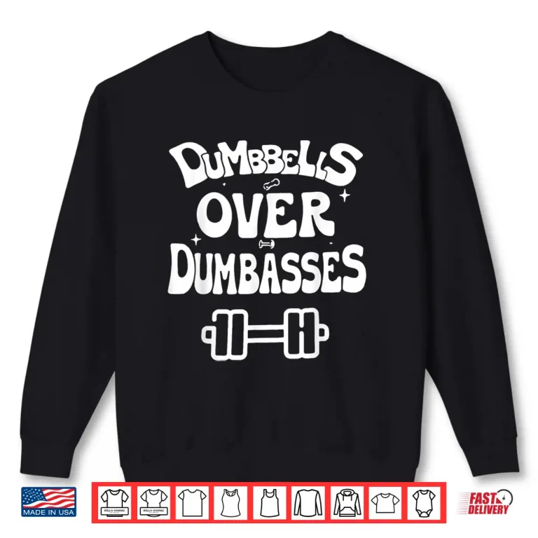 Sweatshirt Dumbbells Over Dumbasses Retro Gym Fitness Motivation Gift Shirt 1