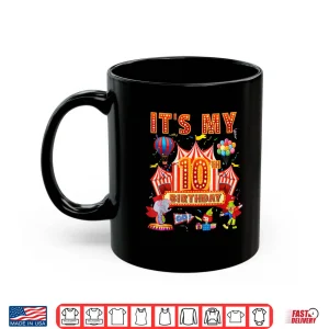 Mug ItS My 10Th Birthday Circus Carnival Themed Party Shirt 1