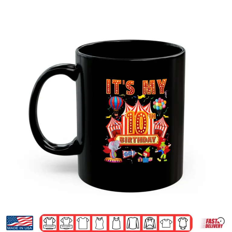 Mug ItS My 10Th Birthday Circus Carnival Themed Party Shirt 1