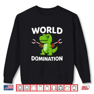 Sweatshirt Trex World Domination Dino Trash Pickers Litter Cleaners Shirt 2