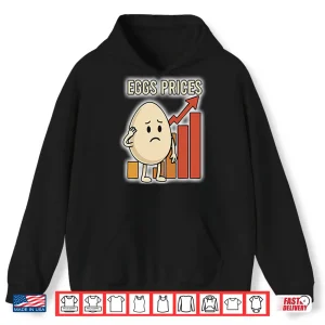 Hoodie Eggs Rising Prices Shirt