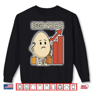 Sweatshirt Eggs Rising Prices Shirt