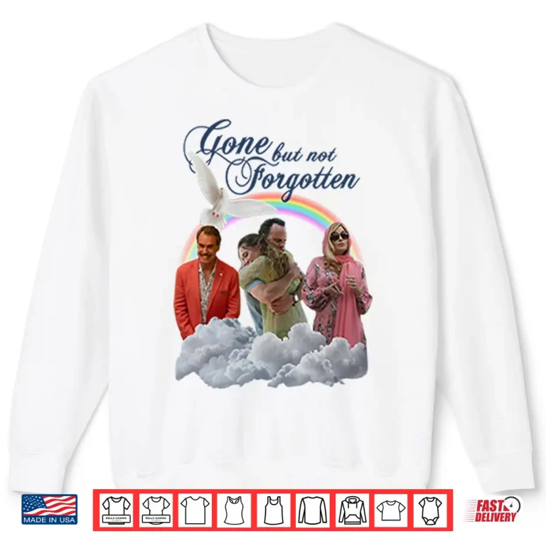 Gone But Not Forgotten The White Lotus Shirt 2 Sweatshirt Gone But Not Forgotten The White Lotus Shirt
