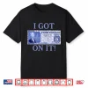 I Got Food Coupon On It Food Stamps Shirt