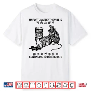 Mouse Unfortunately The Vibe Is Continuing To Deteriorate Shirt