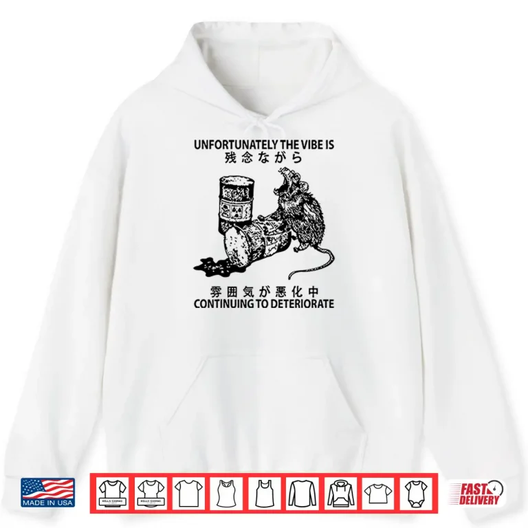 Hoodie Mouse Unfortunately The Vibe Is Continuing To Deteriorate Shirt