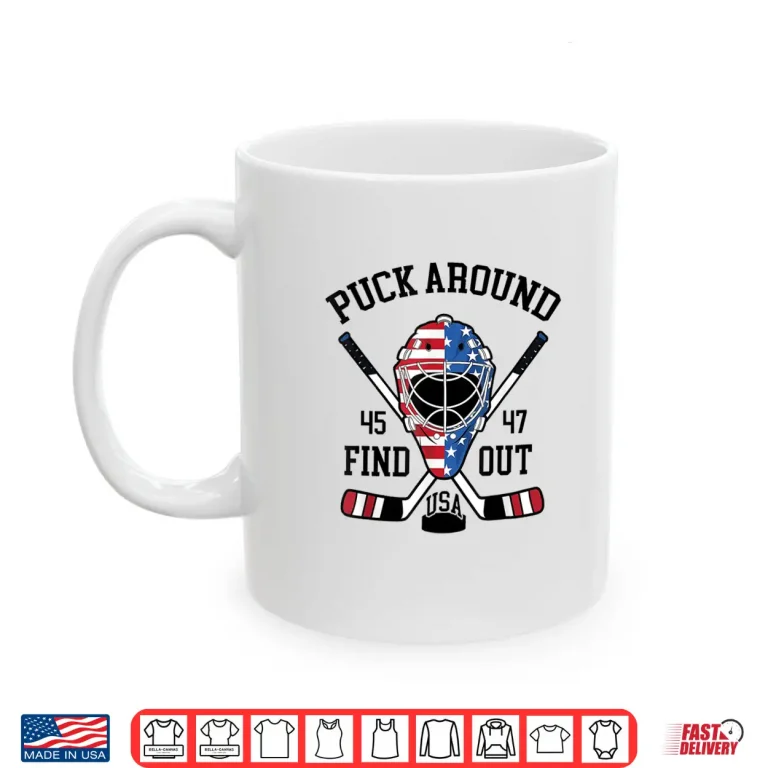 Puck Around And Find Out Funny Hockey Shirt 3 Mug Puck Around And Find Out Funny Hockey Shirt