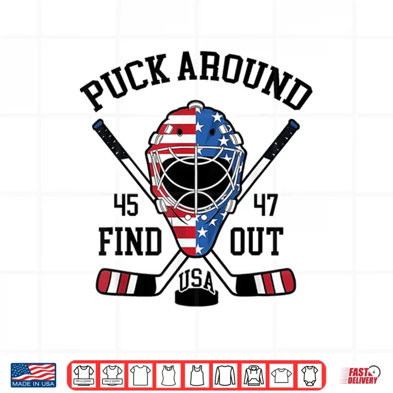 Puck Around And Find Out Funny Hockey Shirt 4 Design Puck Around And Find Out Funny Hockey Shirt