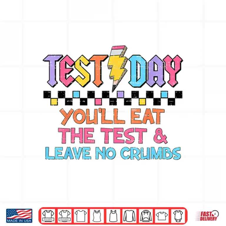 Staar State Testing Day Motivation You Will Eat The Test Shirt 4 Design Staar State Testing Day Motivation You Will Eat The Test Shirt