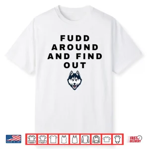 Fudd Around And Find Out Azzi Fudd Shirt