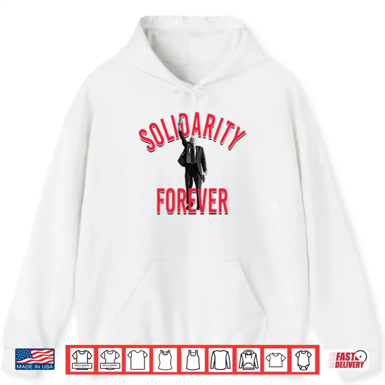Hoodie Bernie Sanders Solidarity Forever Shirt
