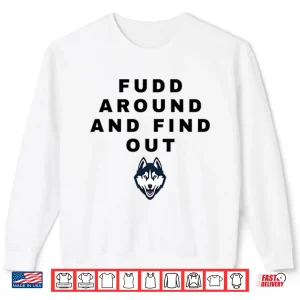 Sweatshirt Fudd Around And Find Out Azzi Fudd Shirt