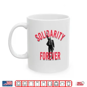 Bernie Sanders Solidarity Forever Shirt 3 Mug Bernie Sanders Solidarity Forever Shirt