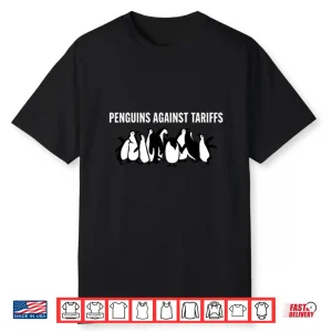 Penguins Against Tariffs Shirt