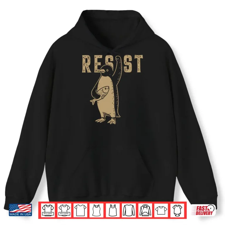 Hoodie Resist Penguin Against Trump Shirt