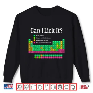 Sweatshirt Can I Lick It Periodic Table Teacher Student Kids Shirt