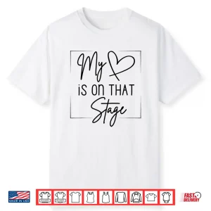 Dance Mom Retro My Heart Is On That Stage Dance Recital Shirt