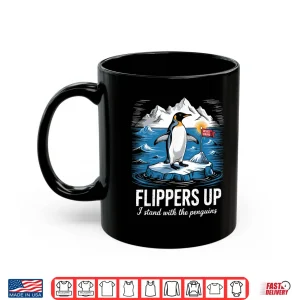 Mug Flippers Up I Stand With Penguins Resist Tariffs Shirt