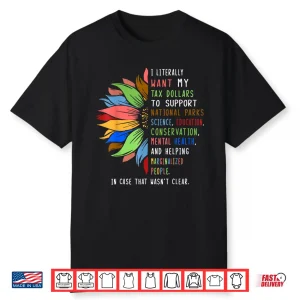 I Literally Want My Tax Dollars To Support National Parks Shirt